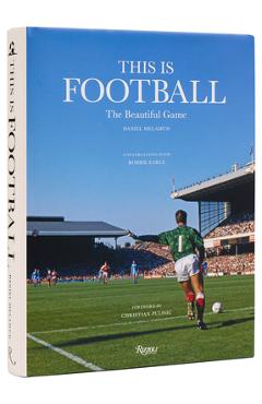 This Is Football: The Beautiful Game - Daniel Melamud