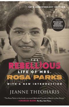 The Rebellious Life of Mrs. Rosa Parks - Jeanne Theoharis