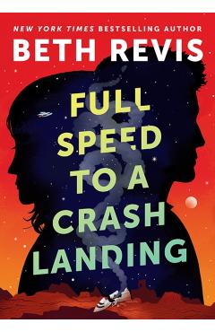 Full Speed to a Crash Landing - Beth Revis