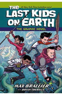 The Last Kids on Earth: The Graphic Novel - Max Brallier