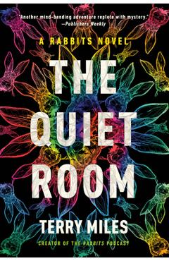 The Quiet Room: A Rabbits Novel - Terry Miles