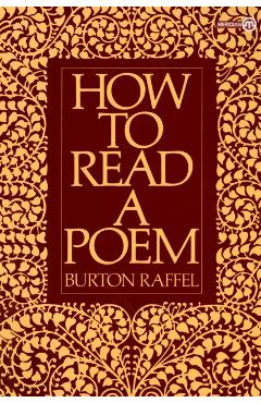 How to Read a Poem - Burton Raffel
