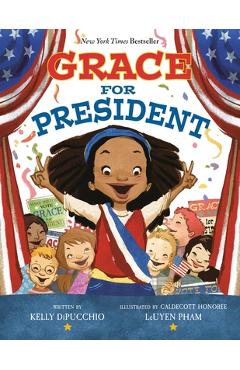 Grace for President - Kelly Dipucchio