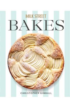 Milk Street Bakes - Christopher Kimball