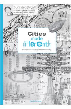 Cities Made Differently - David Graeber