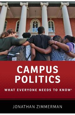 Campus Politics: What Everyone Needs to Know(r) - Jonathan Zimmerman
