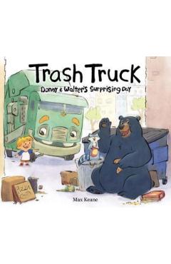 Trash Truck: Donny & Walter\'s Surprising Day - Max Keane