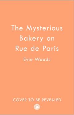 The Mysterious Bakery on Rue de Paris - Evie Woods