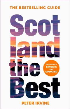 Scotland the Best: The Bestselling Guide (Fourteenth Edition) - Peter Irvine