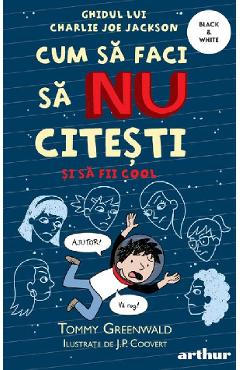 Cum sa faci sa NU citesti si sa fii cool - Tommy Greenwald