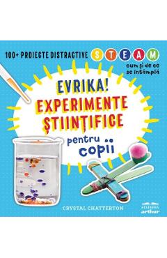 Evrika! Experimente Stiintifice Pentru Copii - Crystal Chatterton