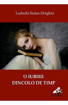 eBook O iubire dincolo de timp - Ludmila Stoian-Draghici