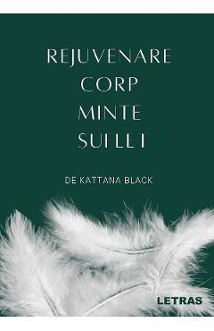 eBook Rejuvenare corp, minte, suflet - Kattana Black