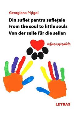 eBook Din suflet pentru sufletele. From the Soul for little Souls. Von der Seele fur die Seelen - Georgiana Pitigoi