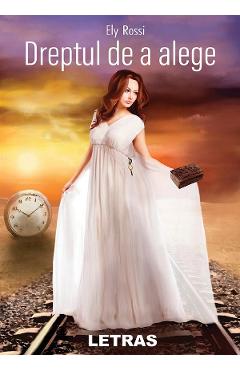 eBook Dreptul de a alege - Ely Rossi