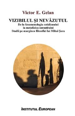 Vizibilul si nevazutul - Victor E. Gelan - INSTITUTUL EUROPEAN