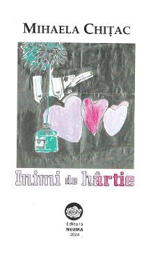 Inimi de hartie - Mihaela Chitac - NEUMA