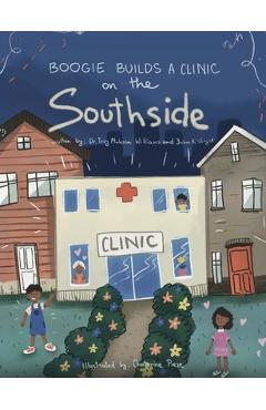 Boogie builds a clinic on the southside - troy malcolm williams