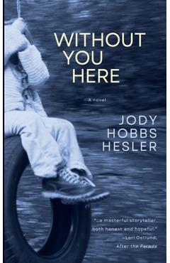 Without You Here - Jody Hobbs Hesler