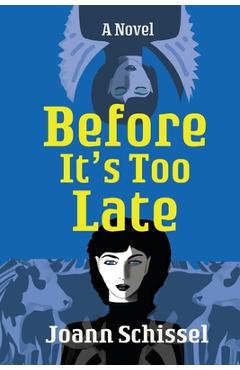 Before It\'s Too Late - Joann Schissel