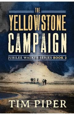 The Yellowstone Campaign - Tim Piper