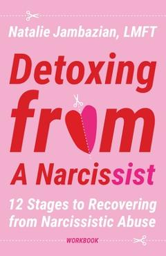 Detoxing from a Narcissist - Natalie Jambazian
