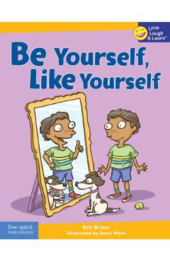 Be yourself, like yourself - eric braun