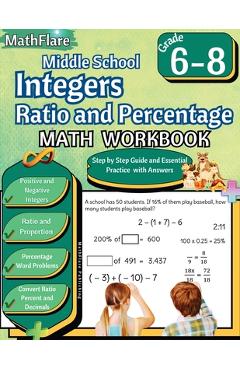 Integers, Ratio and Percentage Math Workbook 6th to 8th Grade: Middle School Integers, Ratio and Proportion Workbook, Convert Percent and Decimals - Mathflare Publishing