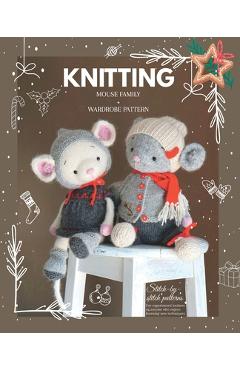 Knitted animal toys - The Mouse Family: Knitting patterns for Toys and Garments - Mariia Ermolova