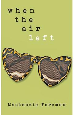 when the air left - Mackenzie Foreman