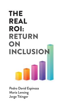 The Real ROI: Return On Inclusion - Pedro David Espinoza