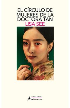El Círculo de Mujeres de la Doctora Tan / Lady Tan\'s Circle of Women - Lisa See