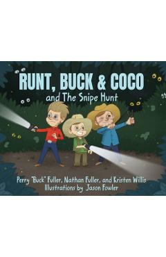 Runt, Buck & Coco and The Snipe Hunt - Perry Buck Fuller