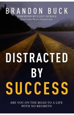 Distracted by Success - Brandon Buck