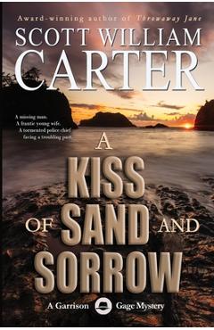 A Kiss of Sand and Sorrow - Scott William Carter