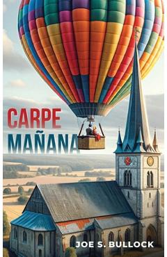 Carpe manana - joe s. bullock
