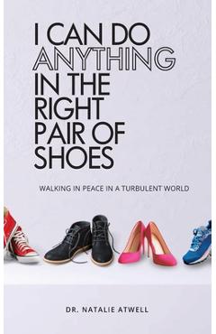 I Can Do Anything in the Right Pair of Shoes - Natalie Atwell