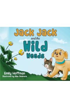 Jack Jack and the Wild Weeds - Emily Hoffman