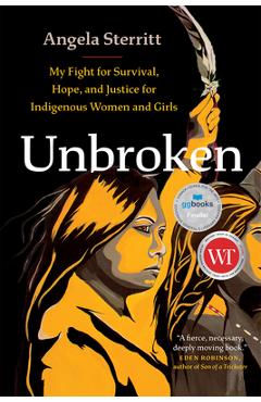 Unbroken: My Fight for Survival, Hope, and Justice for Indigenous Women and Girls - Angela Sterritt