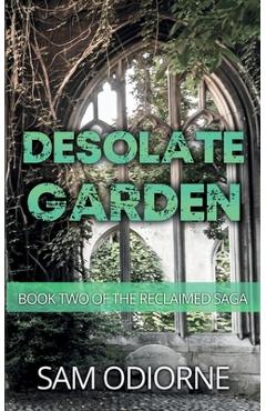 Desolate Garden: Book Two of the Reclaimed Saga - Sam Odiorne