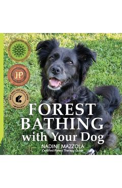 Forest Bathing with your Dog - Nadine Mazzola