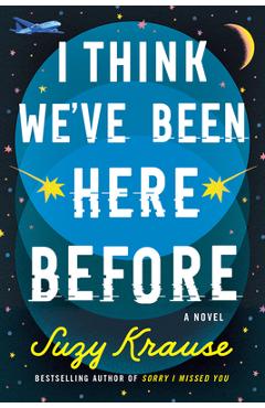 I Think We\'ve Been Here Before - Suzy Krause