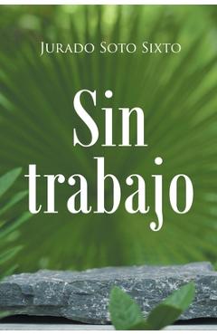 Sin trabajo - Jurado Soto Sixto