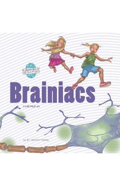 Brainiacs: An Imaginative Journey Through the Nervous System - Jessica Swift