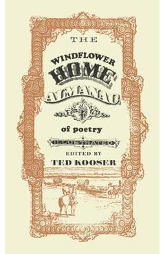 The Windflower Home Almanac of Poetry - Ted Kooser