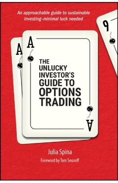 The Unlucky Investor\'s Guide to Options Trading - Julia Spina