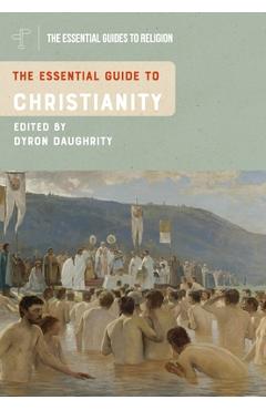 The Essential Guide to Christianity - Dyron B. Daughrity