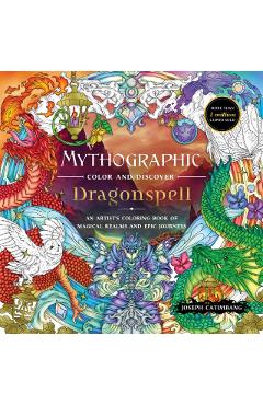 Mythographic Color and Discover: Dragonspell: An Artist's Coloring Book of Magical Realms and Epic Quests - Joseph Catimbang