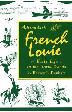Adirondack French Louie: Early Life in the North Woods
