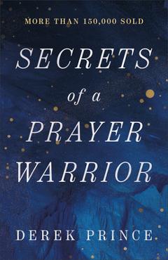 Secrets of a Prayer Warrior - Derek Prince